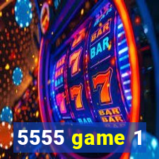 5555 game 1